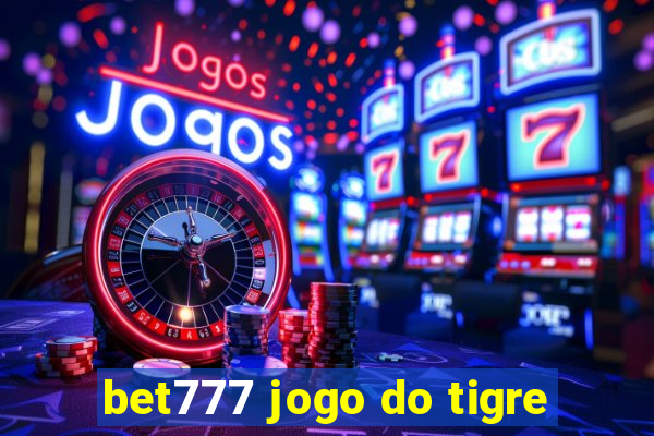 bet777 jogo do tigre